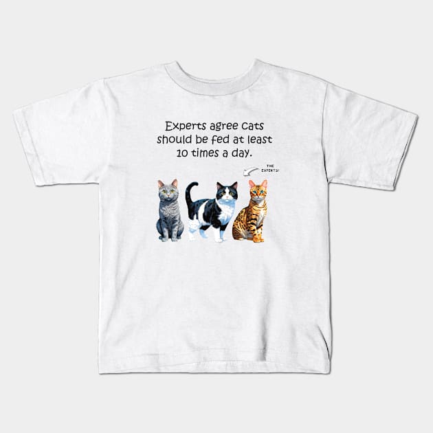 Experts agree cats should be fed at least 10 times a day - funny watercolour cat design Kids T-Shirt by DawnDesignsWordArt
